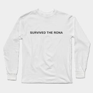 Survived the Rona Long Sleeve T-Shirt